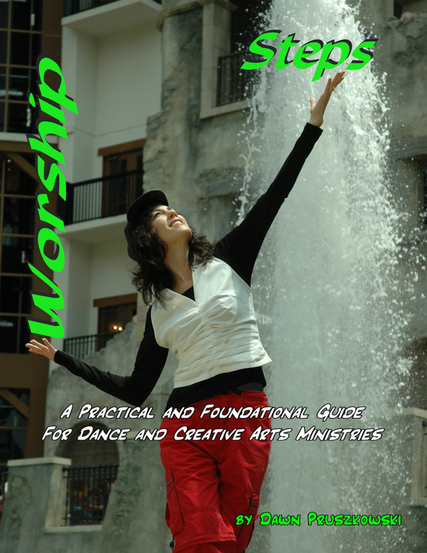 Worship Steps - A Practical and Foundational Guide  For Dance and Creative Arts Ministries